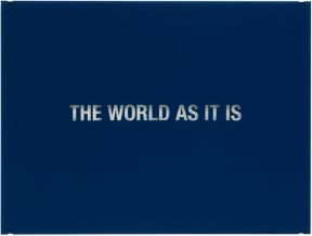 Leo Zogmayer, THE WORLD AS IT IS, Hinterglasmalerei, 60x80 cm, 2012